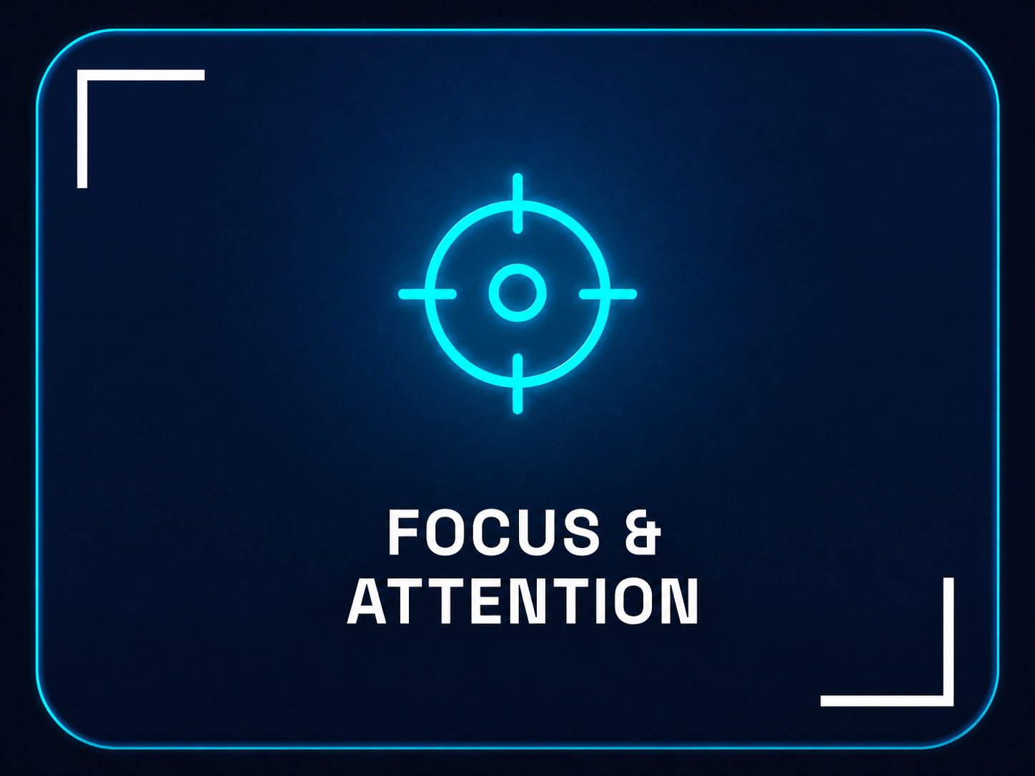 Focus & Attention